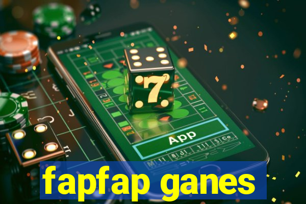fapfap ganes